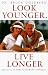 Book Look Younger, Live Longer: Add 25 to 50 Years to Your Life, Naturally