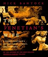 The Venetian's Wife: A Strangely Sensual Tale of a Renaissance Explorer, a Computer, and a Metamorphosis