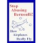 Stop Abusing Bernoulli! - How Airplanes Really Fly