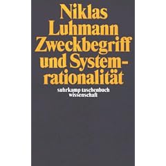 Zweckbegriff und Systemrationalit�t: �ber die Funktion von Zwecken in sozialen Systemen (suhrkamp taschenbuch wissenschaft)