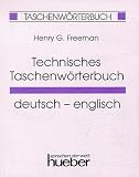 Technisches Taschenw&ouml;rterbuch, Deutsch-Englisch: Technisches Taschenworterbuch Deutsch-Englisch - Henry G. Freeman