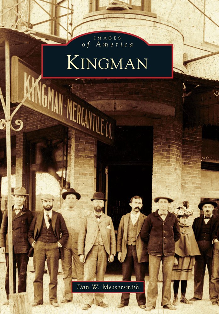 Kingman (Images of America) (Images of America (Arcadia Publishing ... Kingman (Images of America) (Images of America (Arcadia Publishing ...