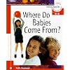 Where Do Babies Come From? (Learning about Sex)