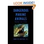Dangerous Marine Animals: That Bite, Sting, Shock, or Are Non-Edible