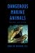 Book Dangerous Marine Animals: That Bite, Sting, Shock, or Are Non-Edible