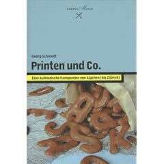 Printen und Co. Eine kulinarische Europareise von A( achen) bis Z(�rich)
