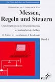 Messen, Regeln und Steuern. Grundoperationen der Prozeßleittechnik