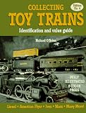 Collecting Toy Trains: An Identification & Value Guide, No. 4 (O'Brien's Collecting Toy Trains)