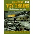Collecting Toy Trains: An Identification and Value Guide, No. 4 (O'Brien's Collecting Toy Trains) by Richard O'Brien