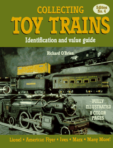 Collecting Toy Trains: An Identification & Value Guide, No. 4 (OBriens Collecting Toy Trains)