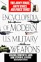 Encyclopedia of modern us military weapons