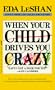 When Your Child Drives You Crazy