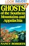 Ghosts of the Southern Mountains and Appalachia