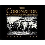 The Coronation of H.I.M. Emperor Haile Sellassie 1: Addis, 1930 book cover