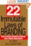 The 22 Immutable Laws of Branding: How to Build a Product or Service Into a World-Class Brand