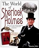 The World of Sherlock Holmes: The Facts and Fiction Behind the World's Greatest Detective