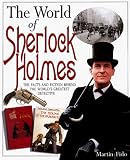  : The World of Sherlock Holmes: The Facts and Fiction Behind the World's Greatest Detective