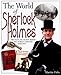 The World of Sherlock Holmes: The Facts and Fiction Behind the World's Greatest Detective