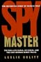 Spymaster: The Real-life Karla, His Moles, And The East German Secret Police