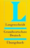 Langenscheidt Grundwortschatz Deutsch. Übungsbuch. RSR: Mehr als 400 Wortschatzübungen für 4000 Grundwörter: Ubungsbuch (Einsprachig Deutsch)