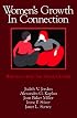 Women's Growth in Connection: Writings from the Stone Center