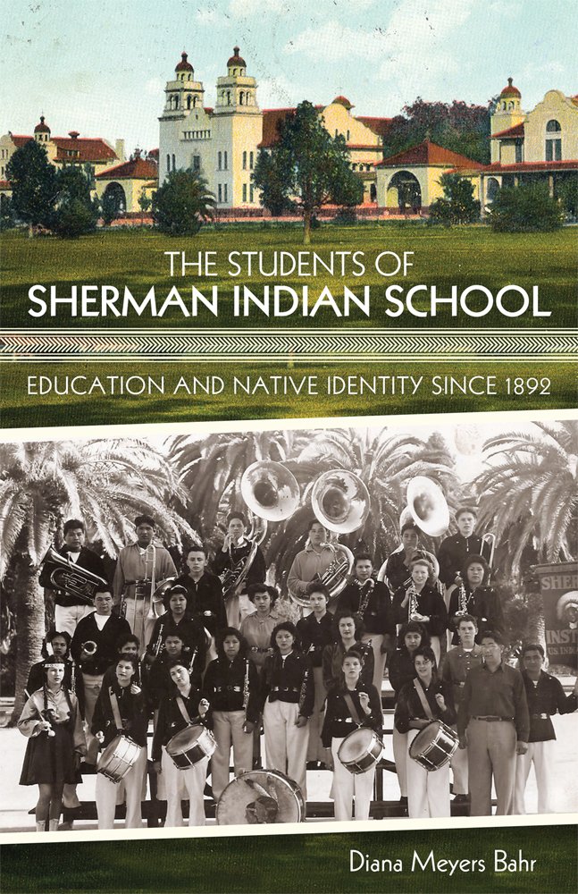 The Students of Sherman Indian School: Education and Native ... The Students of Sherman Indian School: Education and Native ...