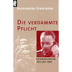 Die verdammte Pflicht. Erinnerungen 1932 bis 1945