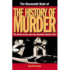 Mammoth Book of the History of Murder, The (Colin Wilson Studies,)