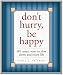 Don't Hurry, Be Happy!: 650 Smart Ways to Slow Down and Enjoy Life (Beeson Pastoral Series) by Ernie Zelinski ISBN 076151855X