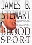 Blood Sport: The President and His Adversaries