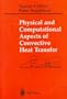 Physical and Computational Aspects of Convective Heat Transfer (Springer Study Edition)
