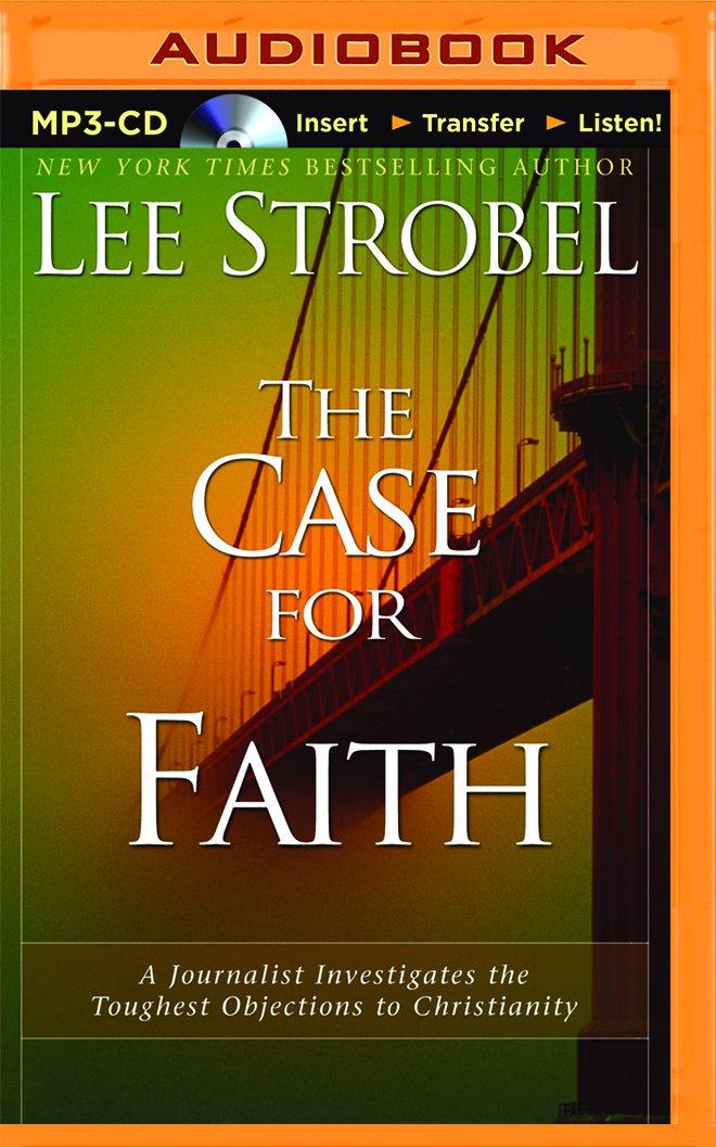 The Case for Faith: A Journalist Investigates the Toughest ...