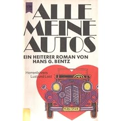 Alle meine Autos. Herrenfahrers Lust und Leid.