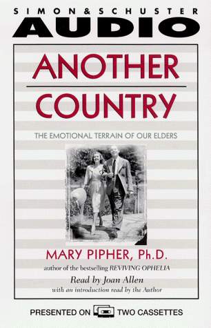 Another Country: The Emotional Terrain of Our Elders