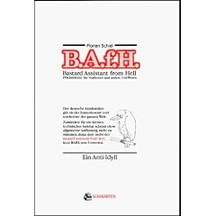 Bastard Assistant from Hell. (B. A. f. H.). Ein Anti-Idyll.