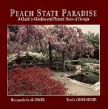 Peach State Paradise: A Guide to the Gardens and Natural Areas of Georgia