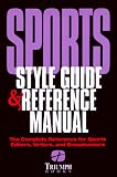 Sports Style Guide & Reference Manual : The Complete Reference for Sports Editors, Writers, and Broadcasters