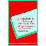 Counseling and Psychotherapy with Persons with Mental Retardation and Borderline Intelligence