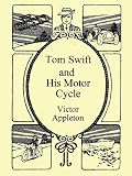 Tom Swift and His Motor-Cycle (Or Fun and Adventures on the Road)