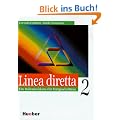 Linea diretta 2: Ein Italienischkurs f�r Fortgeschrittene. Lehrbuch