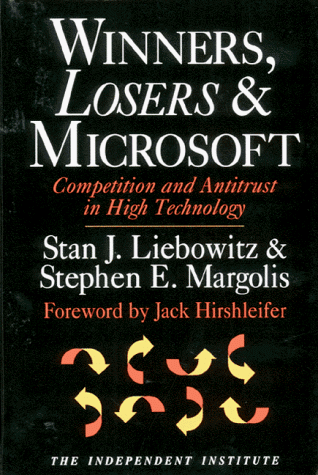 Winners, Losers & Microsoft: Competition and Antitrust in High Technology (Independent Studies in Political Economy)