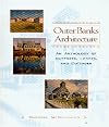 Outer Banks Architecture: An Anthology of Outposts, Lodges, and Cottages