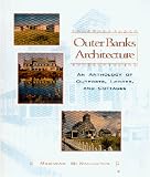 Outer Banks Architecture: An Anthology of Outposts, Lodges, & Cottages