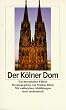 Der K�lner Dom: Ein literarischer F�hrer (insel taschenbuch)