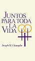 Juntos Para Toda LA Vida: Una Preparacion Para El Matrimonio Y LA Ceremonia