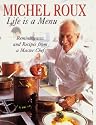 Michel Roux: Life is a Menu - Reminiscences and Recipes from a Master Chef