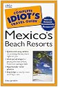 The Complete Idiot's Travel Guide to Mexico's Beach Resorts (Complete Idiot's Guides)