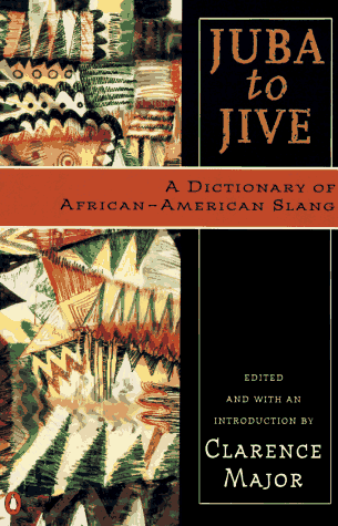 Juba to Jive: A Dictionary of African-American Slang (Penguin Reference Books)