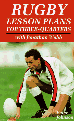 rugby lesson plans for three quarters with jonathan webb