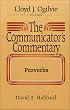 The Communicator's Commentary: Proverbs (Vol. 15A)